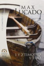 Estudios bíblicos para células por Max Lucado - 1 y 2 Timoteo y Tito