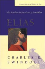 ELIAS: UN HOMBRE DE HEROISMO Y HUMILDAD (GRANDES VIDAS)