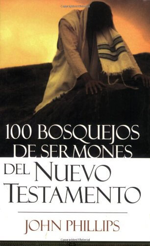 100 BOSQUEJOS DE SERMONES DEL Nuevo Testamento