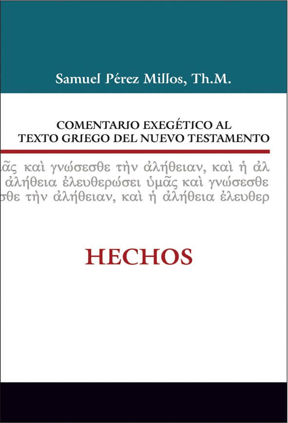 COMENTARIO EXEGÉTICO AL TEXTO GRIEGO DEL NUEVO TESTAMENTO: HECHOS