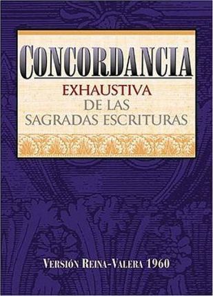 CONCORDANCIA EXHAUSTIVA DE LAS SAGRADAS ESCRITURAS