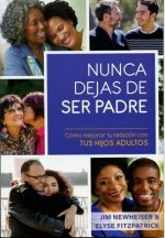 NUNCA DEJAS DE SER PADRE