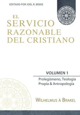 EL SERVICIO RAZONABLE DEL CRISTIANO - VOLUMEN 1