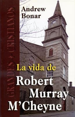 La vida de Robert Murray M'Chyne