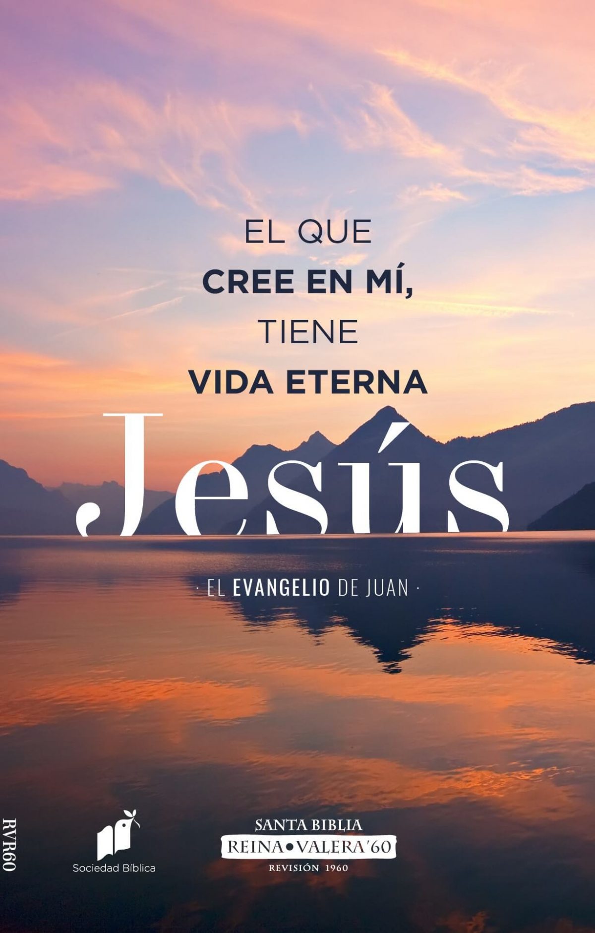 Biblia RVR60  "El que cree en mi tiene vida eterna  Jesús"