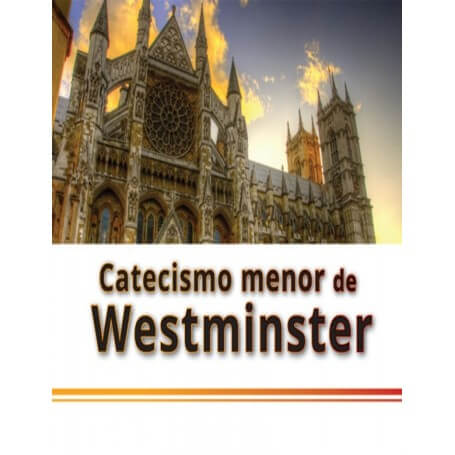 El Catecismo Menor de Westminster
