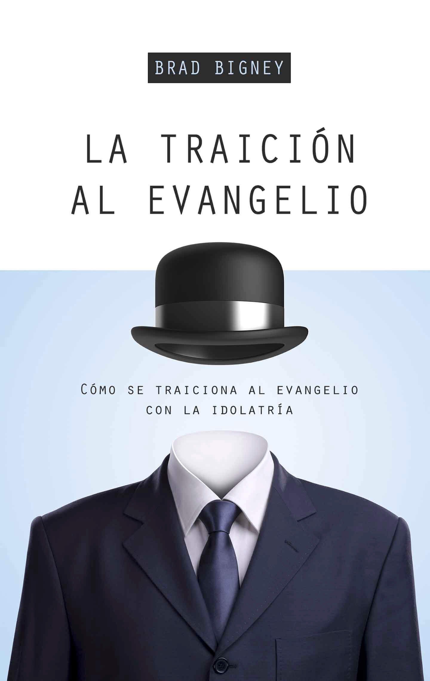 La Traición Al Evangelio La Traición Al Evangelio