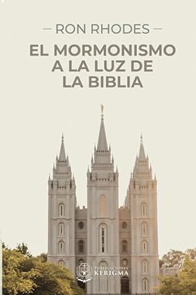 El Mormonismo a la Luz de la Biblia