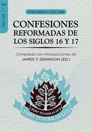 Confesiones Reformadas de los Siglos 16 y 17