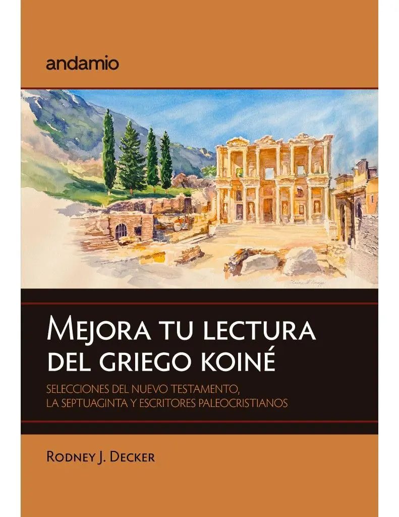 Mejora tu lectura del griego koiné Mejora tu lectura del griego koiné