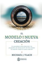 El Modelo de la Nueva Creación