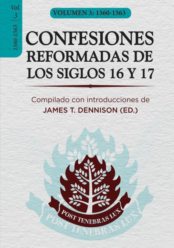 Confesiones Reformadas de los Siglos 16 y 17 - Volumen 3: 1560-1563