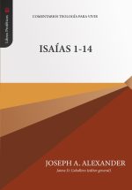 ISAÍAS 1-14 - COMENTARIOS TEOLOGIA PARA VIVIR