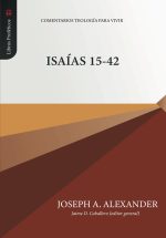 ISAÍAS 15-42 - COMENTARIOS TEOLOGIA PARA VIVIR